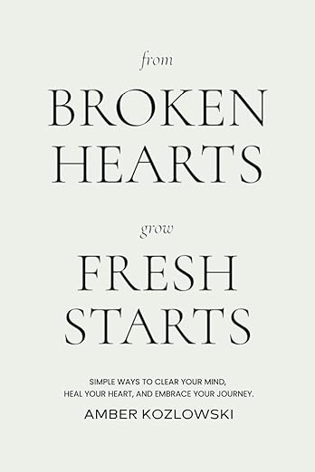 From Broken Hearts Grow Fresh Starts